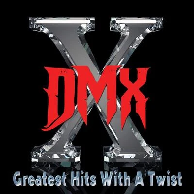 DMXGreatest Hits With A Twist - Deluxe Edition