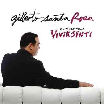 Gilberto Santa Rosa/Juan Vicente TorrealbaVivir Sin Ti