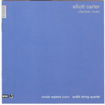 Elliott CarterMarcus WeissE. Carter: Chamber Music