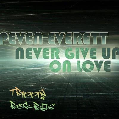 Peven EverettNever Give Up on Love