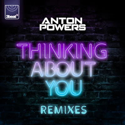 Anton Powers/RedondoThinking About You (Remixes)