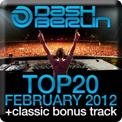 Elizabeth Fields/Dash Berlin/Armin van Buuren/Three Drives On A Vinyl/Rising Star/Talla 2XLC/Solarstone/Zyrus 7/Aly & Fila/John AskewDash Berlin Top 20 - February 2012