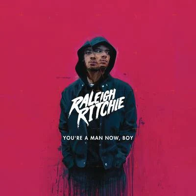 Raleigh RitchieYoure a Man Now, Boy (Deluxe)