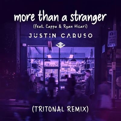 Justin CarusoMore Than A Stranger (Tritonal Remix)