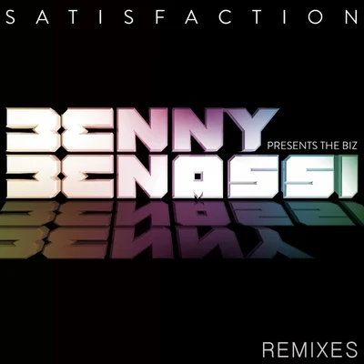 Benny BenassiSatisfaction (Remixes)