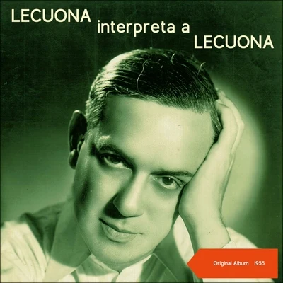 Ernesto LecuonaLecuona Interpreta A Lecuona (Original Album 1955)