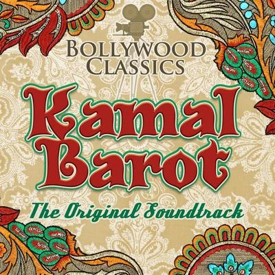 Kamal Barot/Suman Kalyanpur/Mahendra Kapoor/Asha Bhosle/Mukesh/Usha TimothyBollywood Classics - Kamal Barot (The Original Soundtrack)