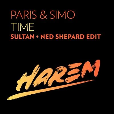 Paris & SimoTime (Sultan + Ned Shepard Edit)