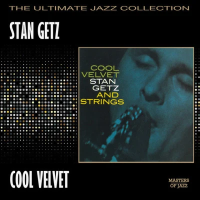 Stan Getz/Charlie Byrd/Stan Getz QuintetCool Velvet