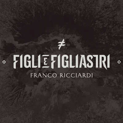 Franco Ricciardi/BracoFigli e figliastri