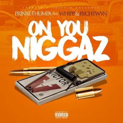 CB/Prinxe Thumpa/PryceeOn You ****** (feat. Whipp & Rych Twyn)