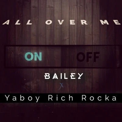 BaileyAll Over Me