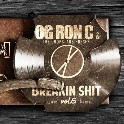 OG Ron CBreakin ****, Vol. 6