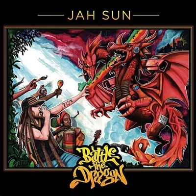 Jah SunBattle Of The Dragon