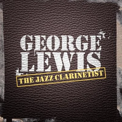 George Lewis/Olu Dara/Sam Rivers/Famoudou Don Moye/Wadada Leo Smith/Sunny Murray/Dave Burrell/Hamiet Bluiett/Jerome Cooper/Roscoe MitchellThe Jazz Clarinetist