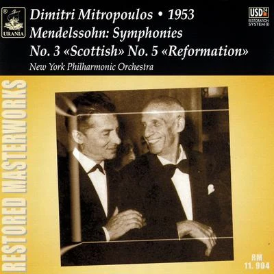 Dimitri MitropoulosMendelssohn: Symphonies No. 3 "Scottish" & No. 5 "Reformation"