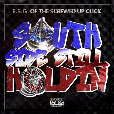 E.S.G./Slim ThugSouth Side Still Holdin