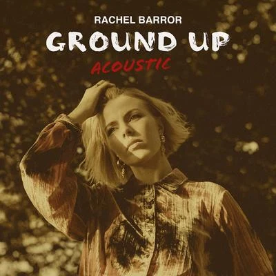 Rachel BarrorTuff LondonGround Up (Acoustic) (Acoustic)