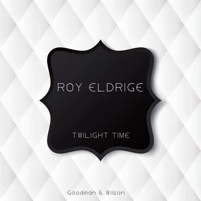 Trigger Alpert/Billy Rowland/Roy EldridgeTwilight Time