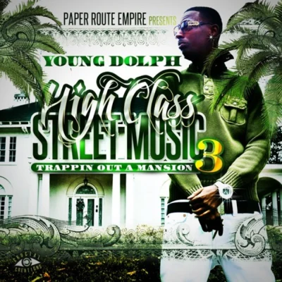 Young DolphHigh Class Street Music 3: Trappin Out a Mansion