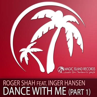 Roger Shah/Inger HansenDance With Me (Part 1)