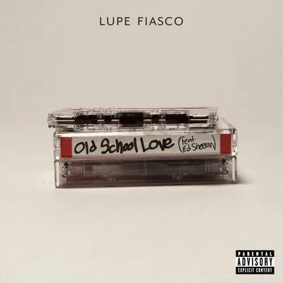 Lupe FiascoOld School Love (feat. Ed Sheeran)