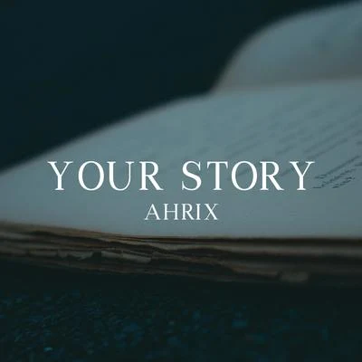 AhrixYour Story