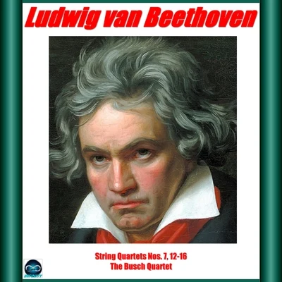 Adolf BuschNiccolò PaganiniBeethoven: string quartets nos. 7, 12-16