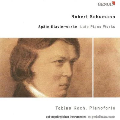 Tobias Koch/Stephan Katte/Markus SchäferSCHUMANN, R.: Piano Music (Late Piano Works) (Koch)