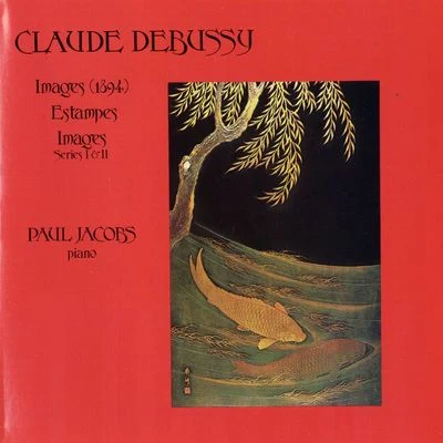 Gilbert Kalish/Paul JacobsDebussy: ImagesEstampes