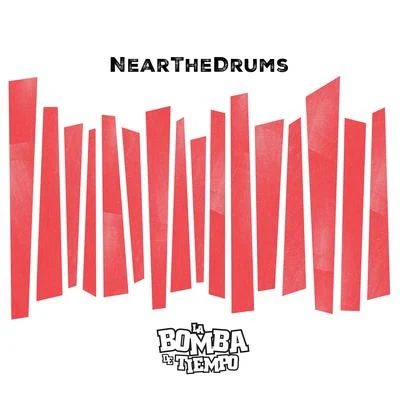 La bomba de tiempoNear The Drums