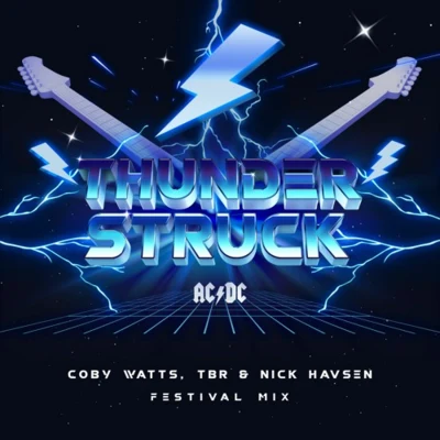 Nick HavsenThunderstruck (Coby Watts x TBR x Nick Havsen Festival Mix)