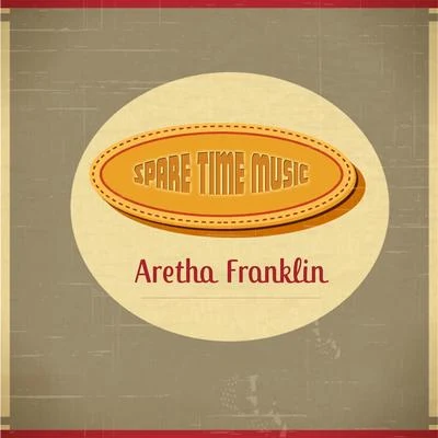 Aretha FranklinSpare Time Music