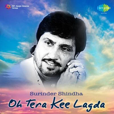 Surinder ShindaOh Tera Kee Lagda