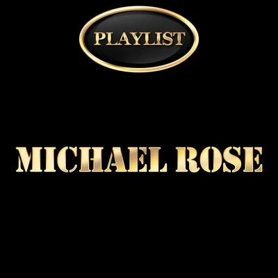 Michael Rose/Paul Fox/Shades of BlackMichael Rose Playlist