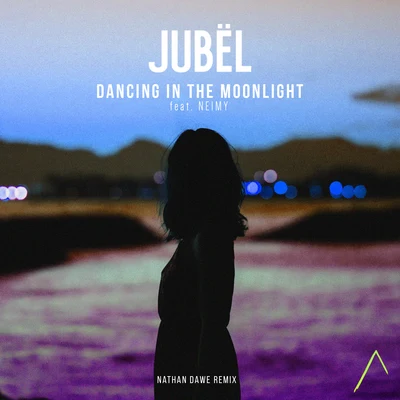 NEIMY/JubëlDancing in the Moonlight (Nathan Dawe Remix)