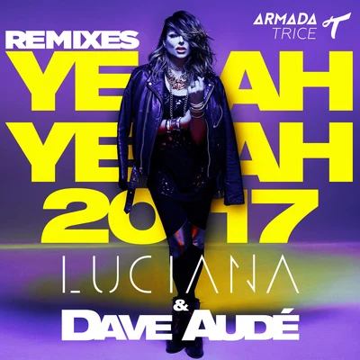 Dave Audé/Keala SettleYeah Yeah 2017 (Remixes)