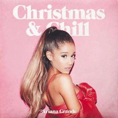 Ariana GrandeChristmas & Chill (Japan Version)