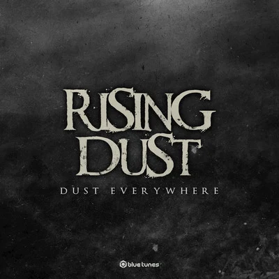 Rising DustDust Everywhere