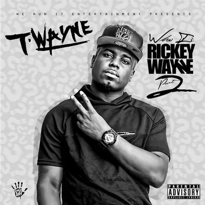 T-WayneWho Is Rickey Wayne ?