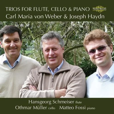 Carl Maria von WeberRights ReservedEarl是court orchestraWeber & Haydn: Trios for Flute, Cello & Piano