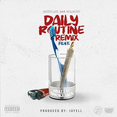 Starlito/August Alsina/Snootie Wild/K CAMP/Zed Zilla/Yo GottiDaily Routine (Remix) [feat. Scotty ATL, 8 Ball & Smoke DZA]