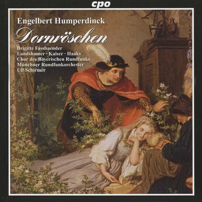 Ulf SchirmerHUMPERDINCK, E.: Dornroschen [Opera] (Fassbaender, Landshamer, Kaiser, Haaks, Bavarian Radio Chorus, Munich Radio Orchestra, U. Schirmer)