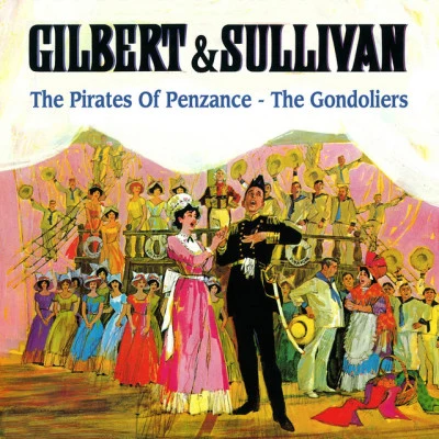 Arthur SullivanGilbert and Sullivan: The Pirates of Penzance - The Gondoliers