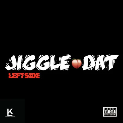 LeftsideJiggle Dat