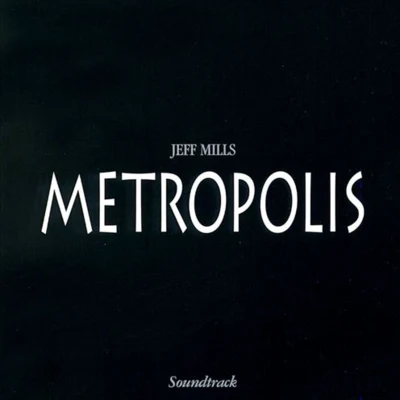 Jeff MillsMetropolis