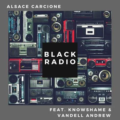 Prynce P/IQ Muzic/Alsace Carcione/Big Tuck/Headkrack/Rakim Al-Jabbaar/Keynote/Teleoso/Eclipse Darkness/Mr. PookieBlack Radio (feat. KnowShame & Vandell Andrew)