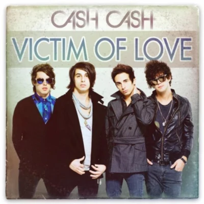 Cash Cash/Fitz And The TantrumsVictim Of Love