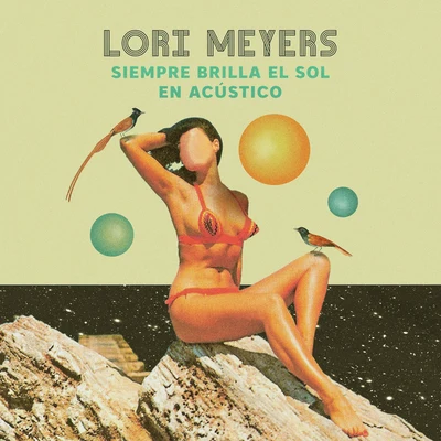 Lori MeyersSiempre Brilla El Sol (Acústico)