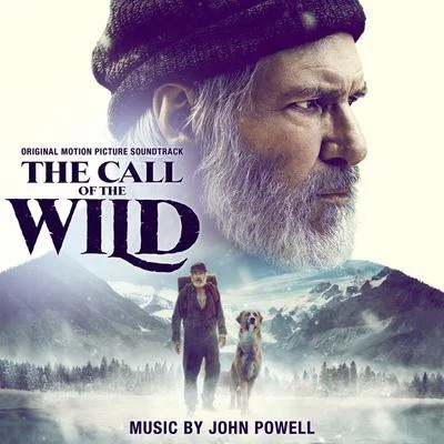 John PowellThe Call of the Wild (Original Motion Picture Soundtrack)